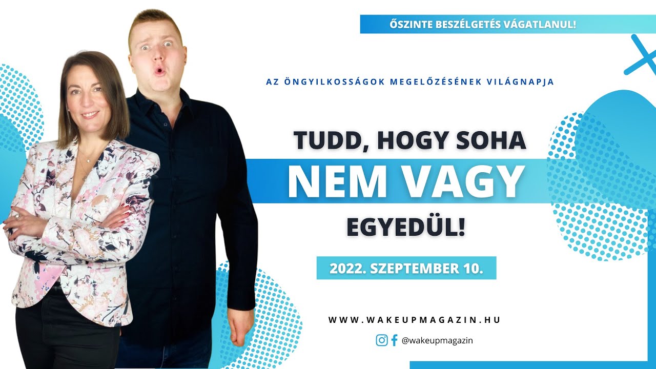 Tudd, hogy soha nem vagy egyedül! Marczinka Mátyás - Pagonyi Adrienn