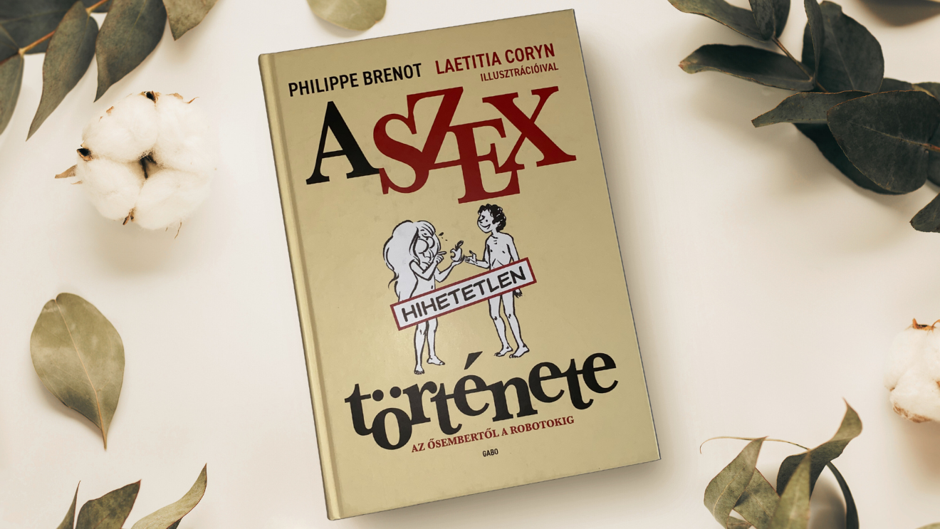Philippe Brenot és Laetitia Coryn: A szex hihetetlen története — könyvajánló