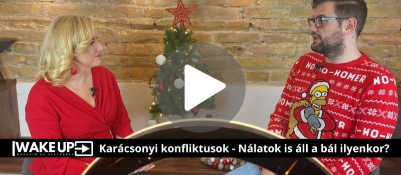 Hart Norbi, dr. Murányi Ildikó Kép Marczinka Mátyás by WakeUp Magazin karácsonyi konfliktusok, Hart Norbi, dr. Murányi Ildikó